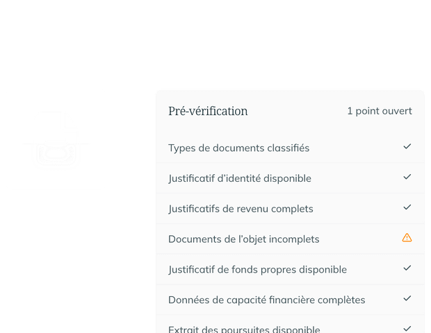 Pré-vérification avec un point ouvert : types de documents, justificatifs d’identité, de revenu et de fonds propres vérifiés ; documents relatifs à l’objet signalés comme incomplets.